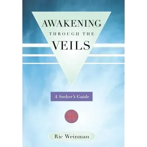 Awakening Through the Veils: A Seeker's Guide