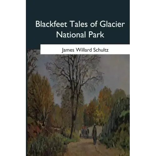 Blackfeet Tales of Glacier National Park