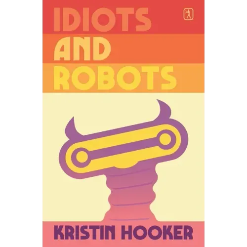 Idiots and Robots