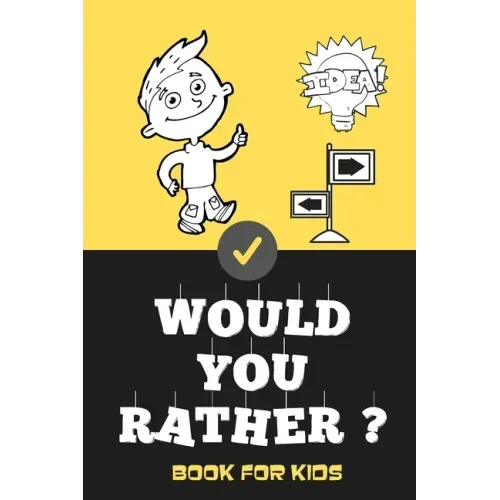 Would You Rather Book For Kids: Jokes and Silly Scenarios for Children Teens ( Fun Book Gift Ideas For 6-12 Year Olds) Challenging Choices