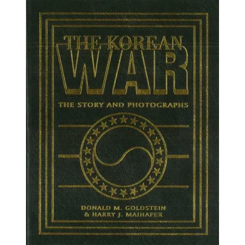 Korean War: The Story and Photographs