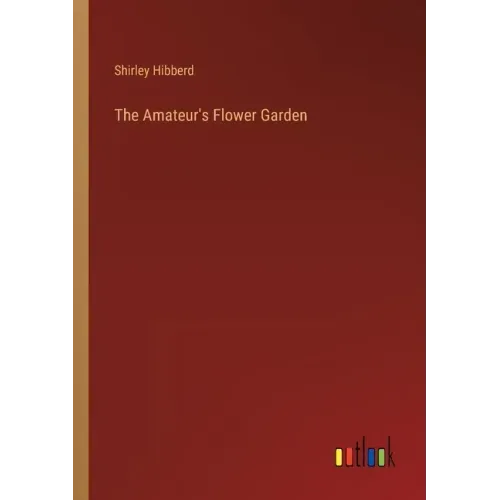The Amateur's Flower Garden