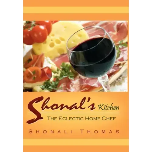 Shonal's Kitchen: The Eclectic Home Chef