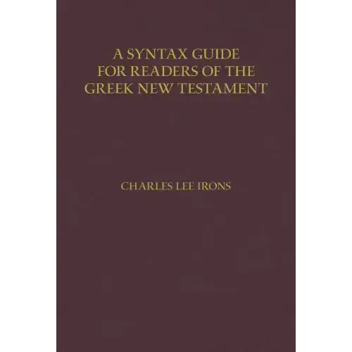 A Syntax Guide for Readers of the Greek New Testament