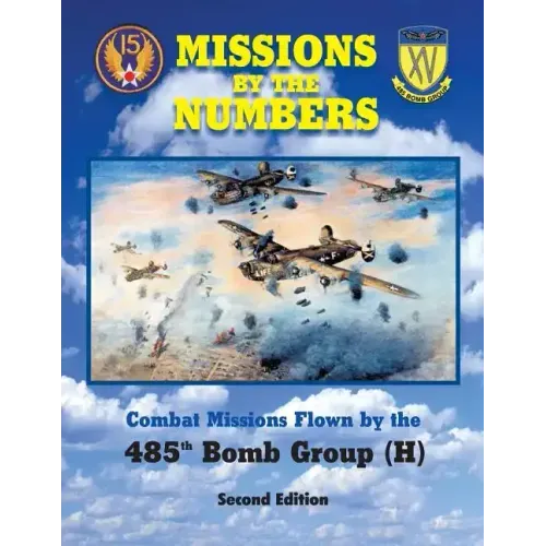 Missions by the Numbers: Combat Missions Flown by the 485h Bomb Group (H)