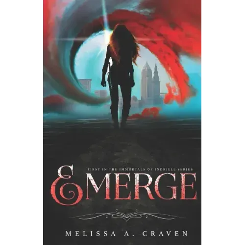 Emerge: First in the Immortals of Indriell Series