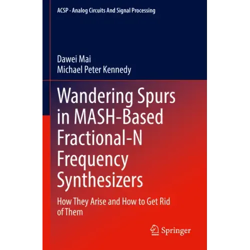 Wandering Spurs in Mash-Based Fractional-N Frequency Synthesizers: How They Arise and How to Get Rid of Them
