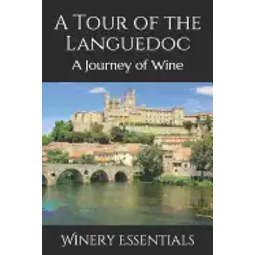A Tour of the Languedoc: A Journey of Wine
