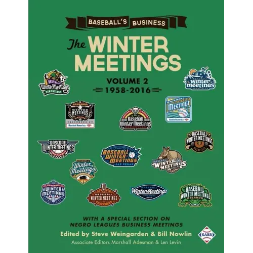 Baseball's Business: The Winter Meetings: 1958-2016 (Volume Two)