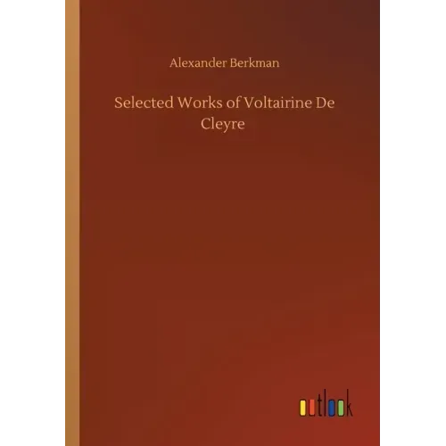 Selected Works of Voltairine De Cleyre