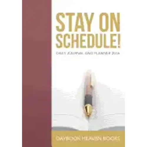 Stay on Schedule! Daily Journal and Planner 2016