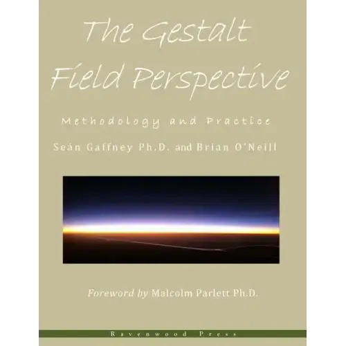 The Gestalt Field Perspective: Methodology and Practice
