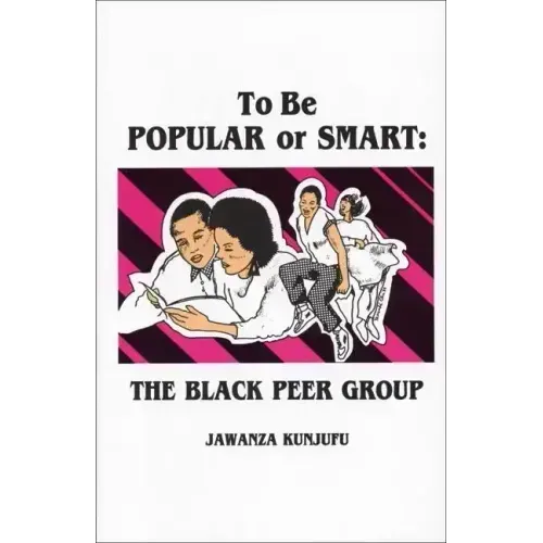 To Be Popular or Smart: The Black Peer Group