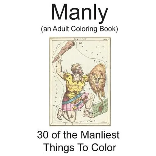 Manly: (an Adult Coloring Book)