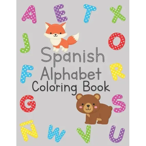 Spanish Alphabet Coloring Book: ABC Practice for Toddlers and Kids Ages 2-5