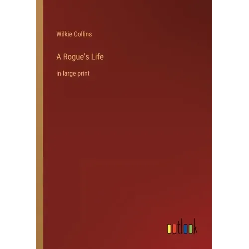 A Rogue's Life: in large print