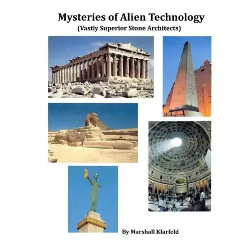Mysteries of Alien Technology: Vastly Superior Stone Architects