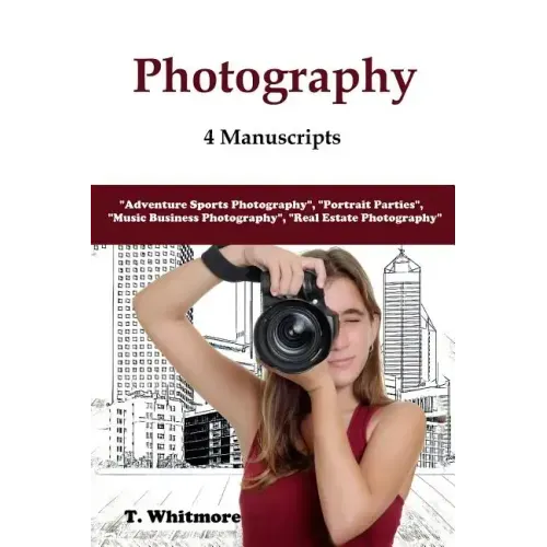 Photography: 4 Manuscripts - "Adventure Sports Photography", "Portrait Parties", "Music Business Photography", and "Real Estate Photography"