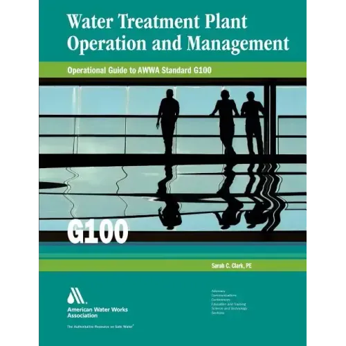Operational Guide to Awwa Standard G100 Water Treatment Plant Operation & Management