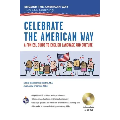 Celebrate the American Way: A Fun ESL Guide to English Language & Culture in the U.S. (Book + Audio)