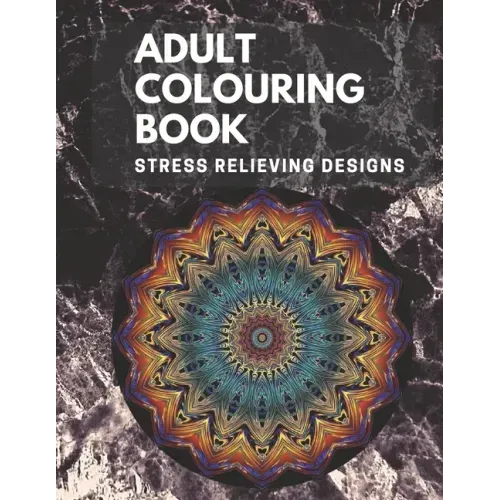 Adult Colouring book: Stress Relieving Designs: Mandalas design, Animal designs, Flower designs, paisly pattern and some awosome colouring images
