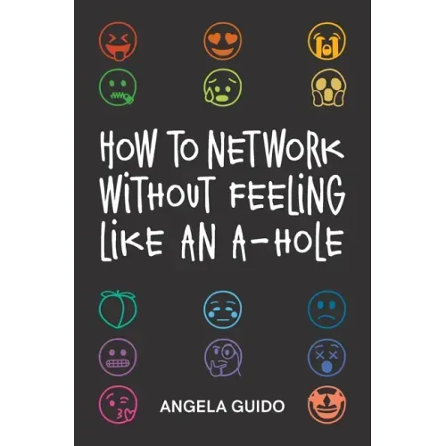 How to Network Without Feeling Like an A-Hole