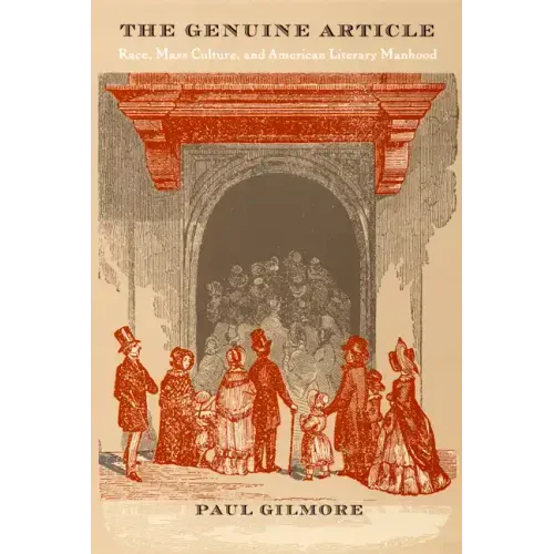 The Genuine Article: Race, Mass Culture, and American Literary Manhood