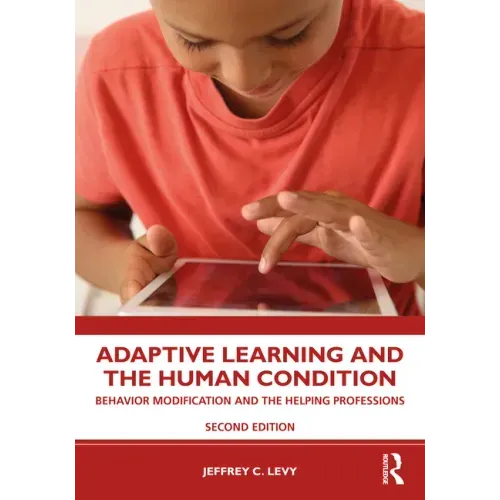 Adaptive Learning and the Human Condition: Behavior Modification and the Helping Professions