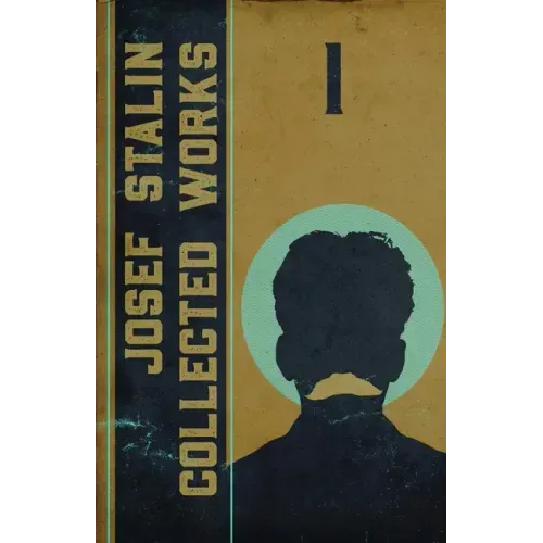 Collected Works of Josef Stalin: Volume 1