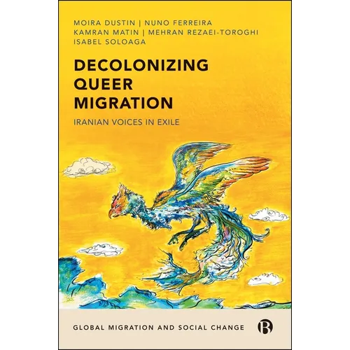 Decolonizing Queer Migration: Iranian Voices in Exile