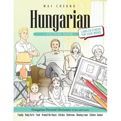 Hungarian Picture Book: Hungarian Pictorial Dictionary (Color and Learn)