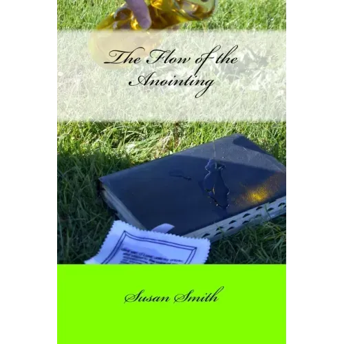 The Flow of the Anointing: Part I