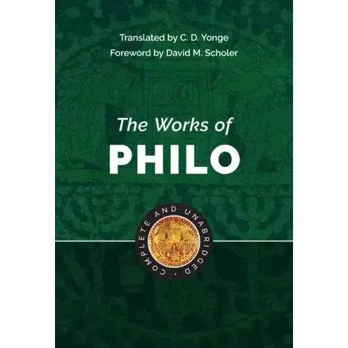 The Works of Philo: Complete and Unabridged