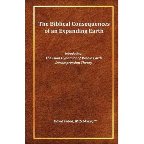 The Biblical Consequences of an Expanding Earth: The Fluid Dynamics of Whole Earth Decompression Theory