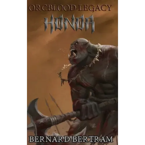 Orcblood Legacy: Honor