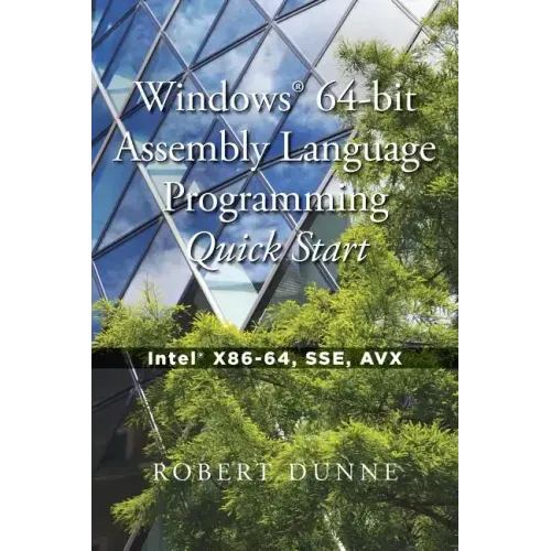 Windows(R) 64-bit Assembly Language Programming Quick Start: Intel(R) X86-64, SSE, AVX