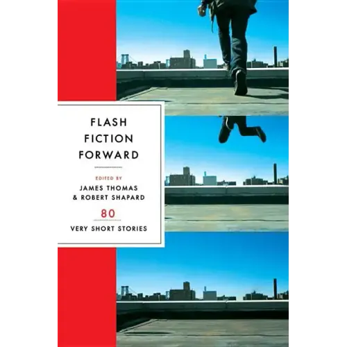 Flash Fiction Forward: 80 Very Short Stories