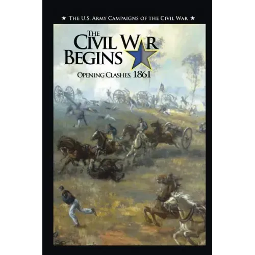 The Civil War Begins: Opening Clashes, 1861