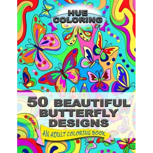 50 Beautiful Butterfly Designs: An Adult Coloring Book