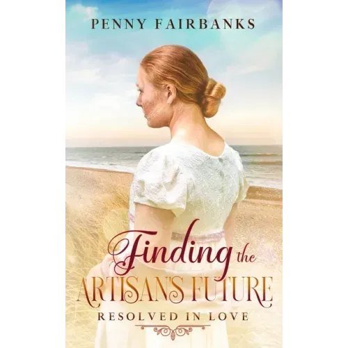 Finding the Artisan's Future: A Clean Regency Romance