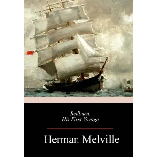 Redburn, His First Voyage