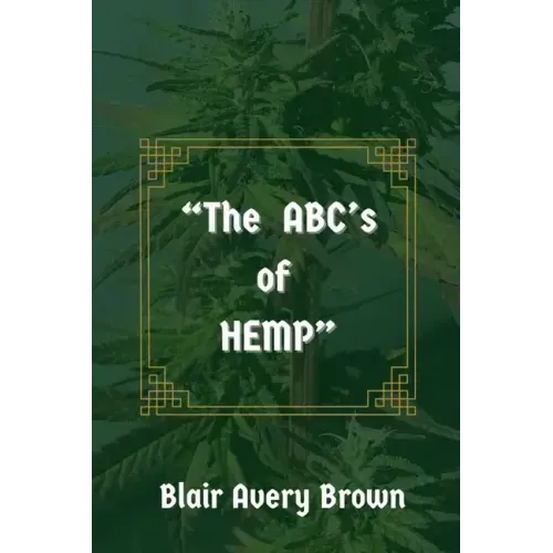 "The ABC's of HEMP"
