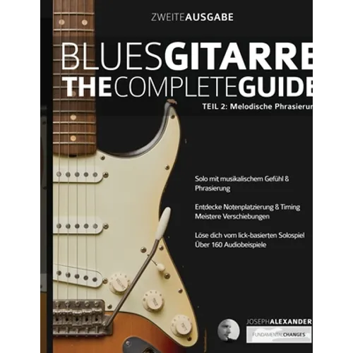 Blues-Gitarre - The Complete Guide Teil 2: Melodische Phrasierung