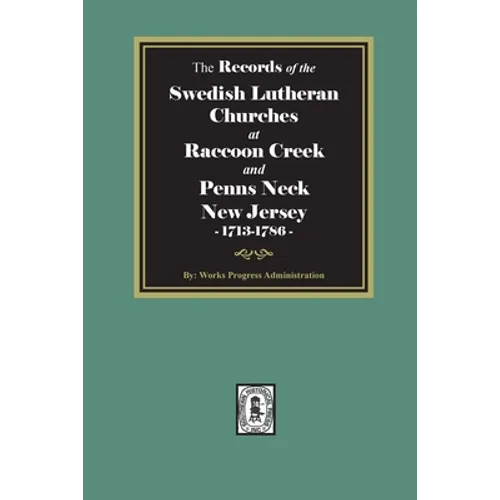 The Records of the SWEDISH Lutheran Churches at Raccoon and Penns Neck, New Jersey, 1713-1786