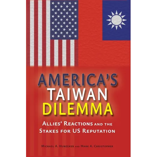 America's Taiwan Dilemma: Allies' Reactions and the Stakes for US Reputation