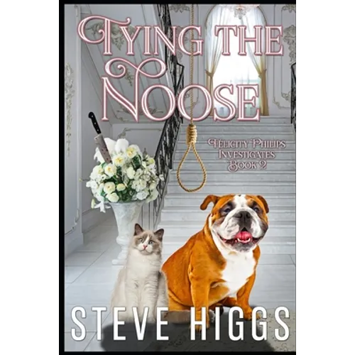 Tying the Noose: Felicity Philips Investigates Book 2