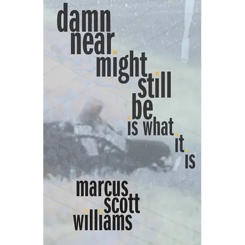 Damn Near Might Still Be Is What It Is