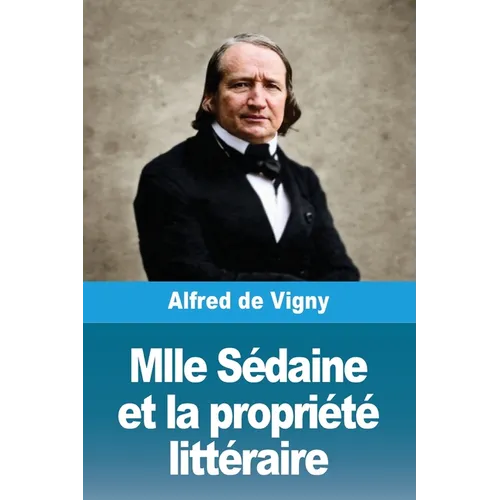 Mlle Sédaine et la propriété littéraire
