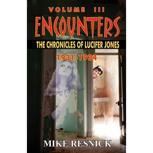 Encounters: The Chronicles of Lucifer Jones Volume III