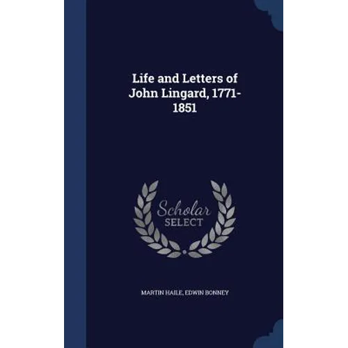 Life and Letters of John Lingard, 1771-1851